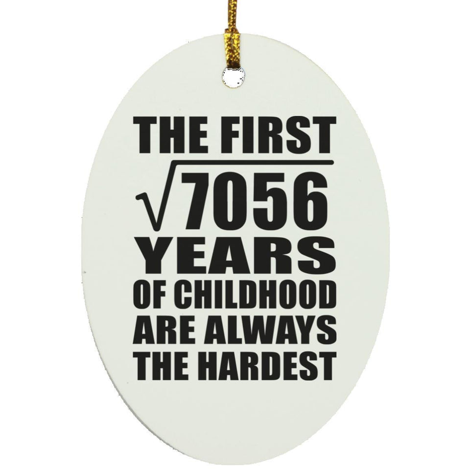 84th Birthday Square Root of 7056 Years of Childhood - Oval Ornament