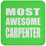 Most Awesome Carpenter - Drink Coaster
