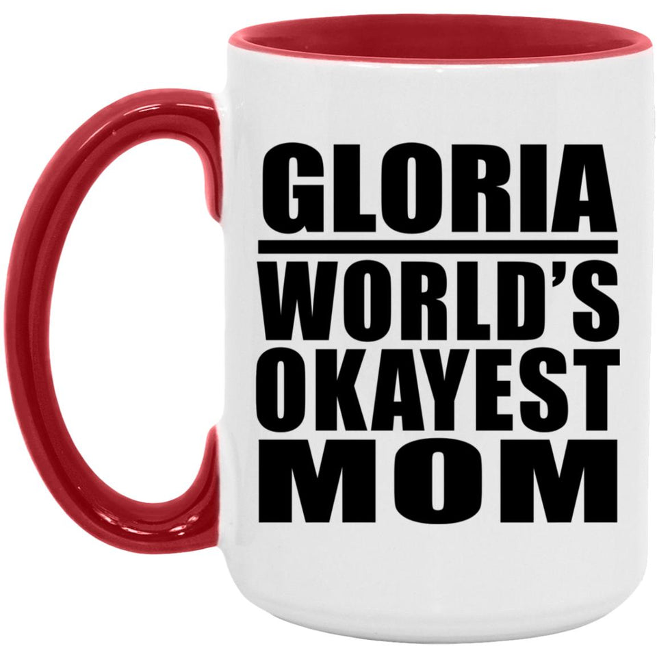 Gloria World's Okayest Mom - 15oz Accent Mug Red