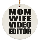Mom Wife Video Editor - Circle Ornament