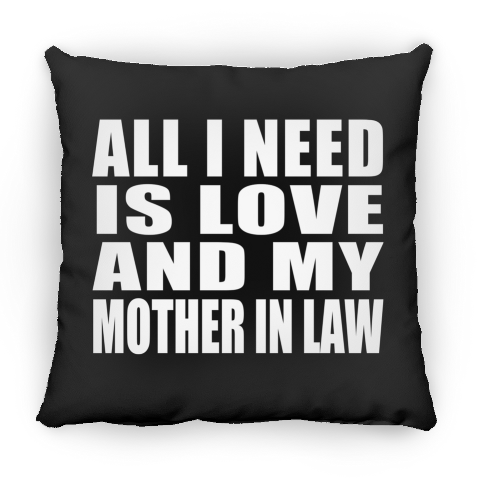 All I Need Is Love And My Mother In Law - Throw Pillow Black