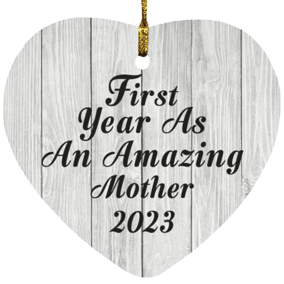 First Year As An Amazing Mother 2023 - Heart Ornament F