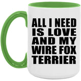 All I Need Is Love And My Wire Fox Terrier - 15oz Accent Mug Green