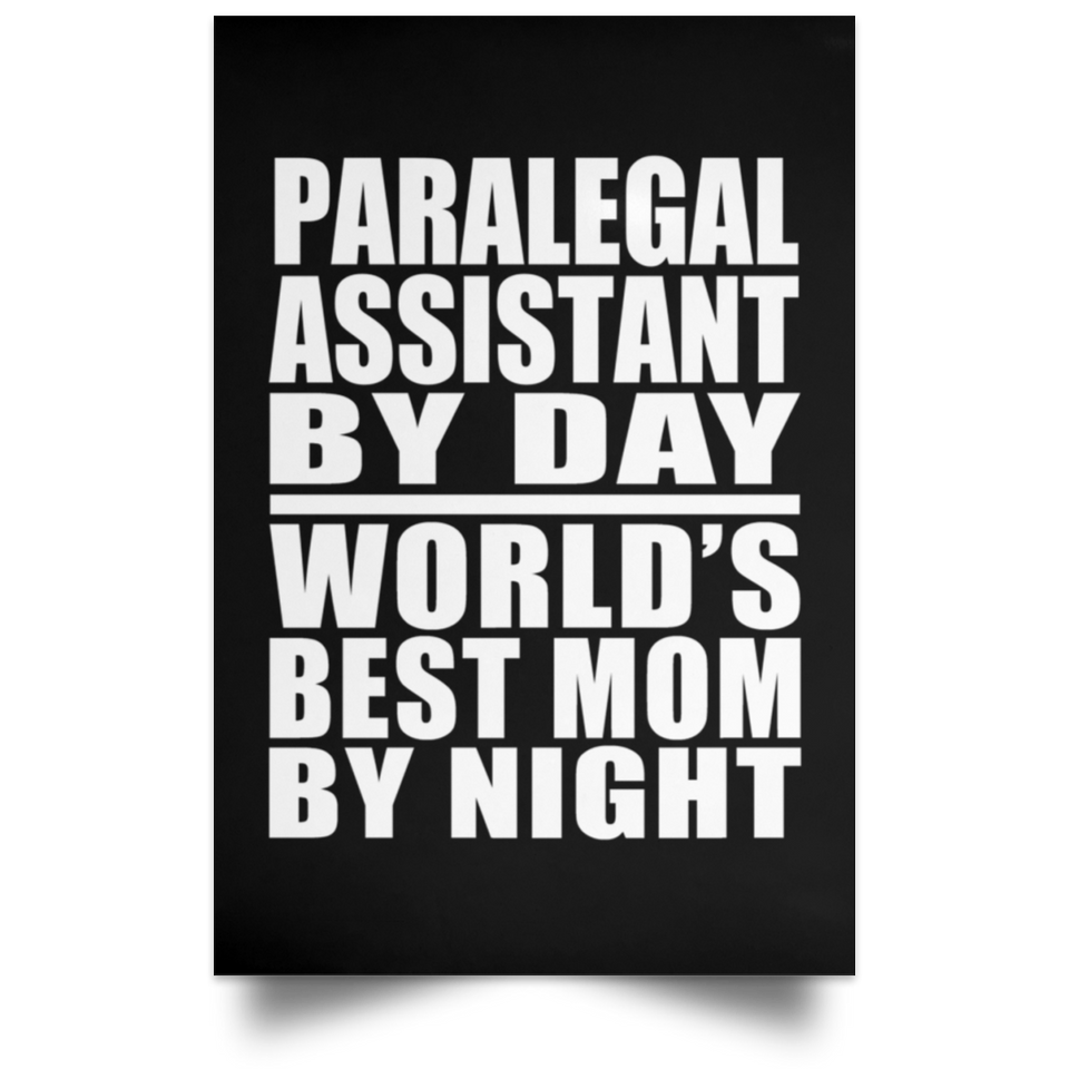 Paralegal Assistant By Day World's Best Mom By Night - Poster Portrait