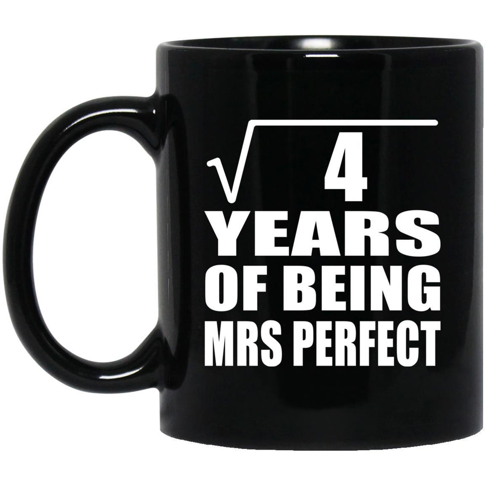 2nd Anniversary Square Root of 4 Years of Mrs Perfect - 11oz Coffee Mug Black