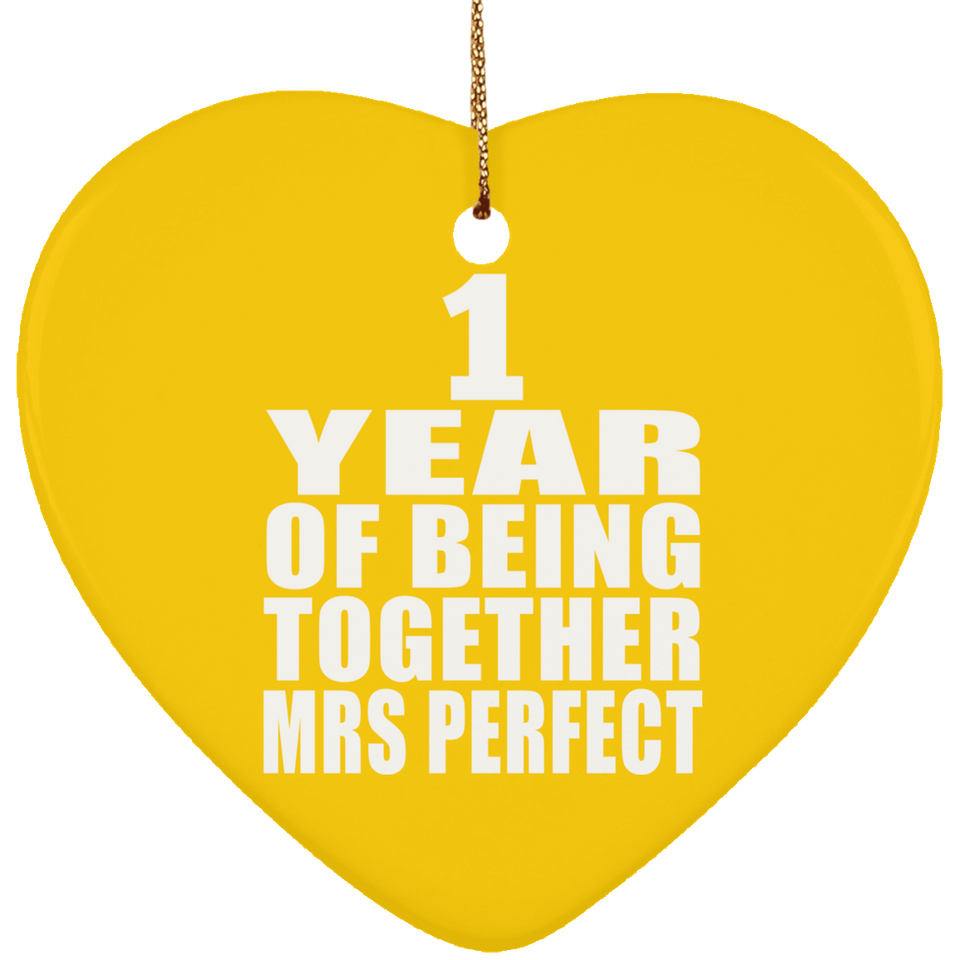 1st Anniversary 1 Year Of Being Mrs Perfect - Heart Ornament