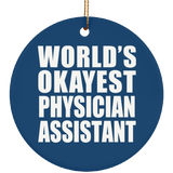 World's Okayest Physician Assistant - Circle Ornament