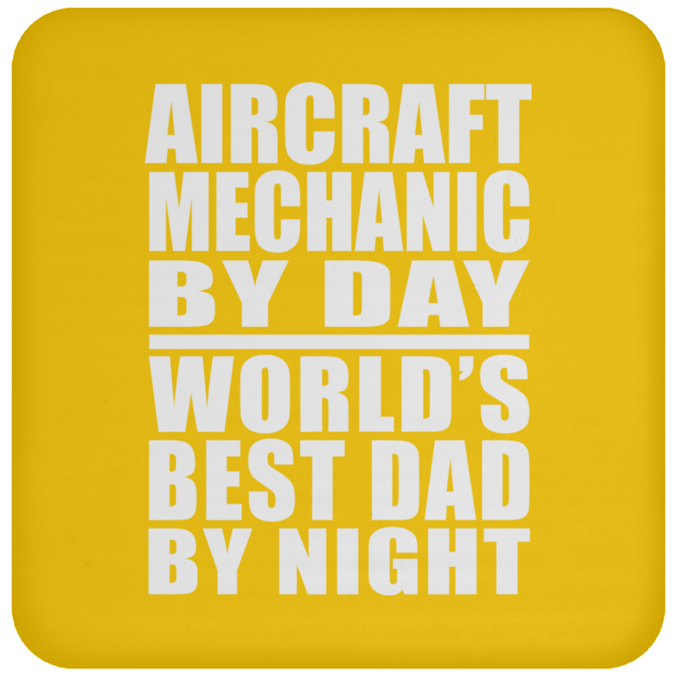 Aircraft Mechanic By Day World's Best Dad By Night - Drink Coaster