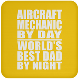 Aircraft Mechanic By Day World's Best Dad By Night - Drink Coaster