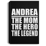 Andrea The Mom The Hero The Legend - Canvas Portrait