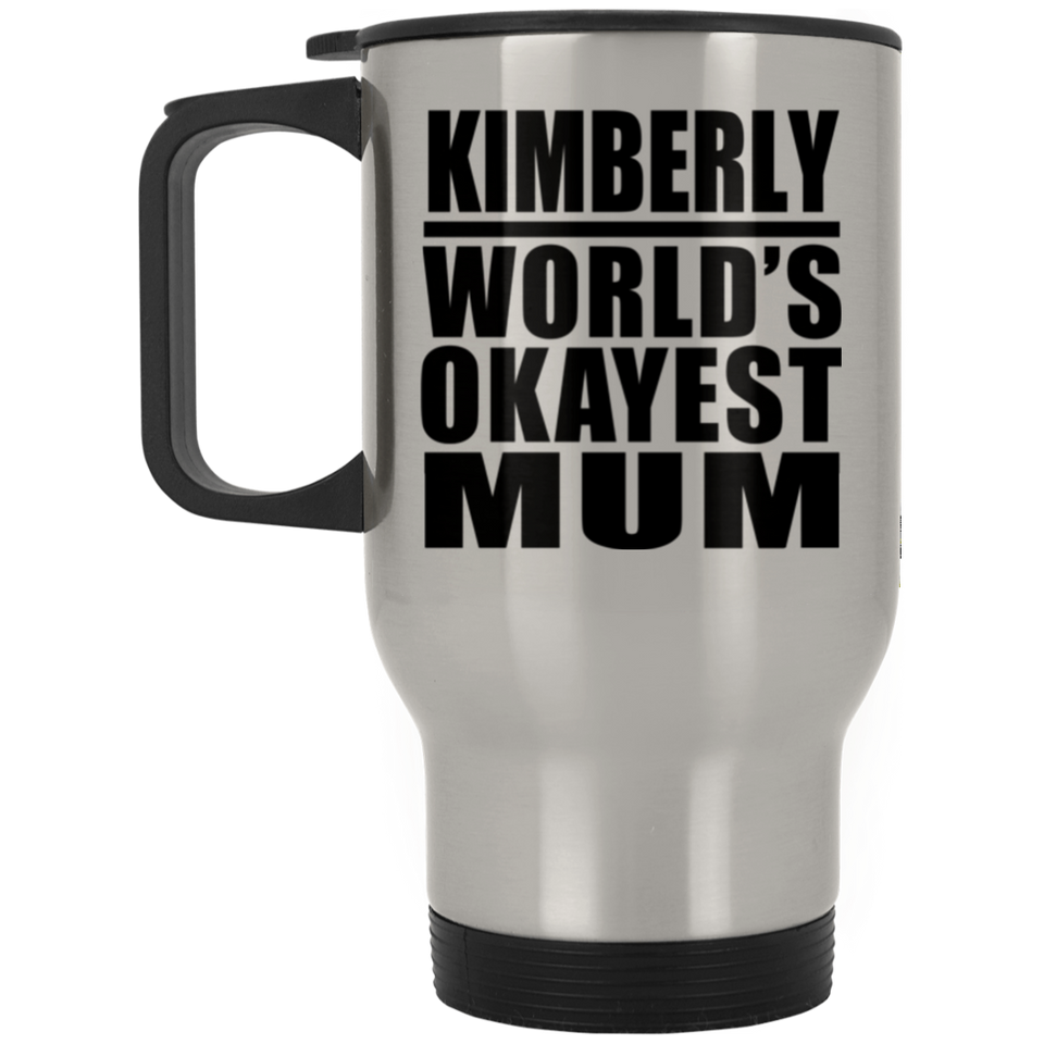 Kimberly World's Okayest Mum - Silver Travel Mug