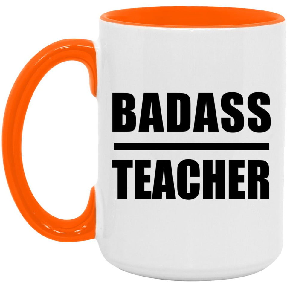 Badass Teacher - 15oz Accent Mug Orange