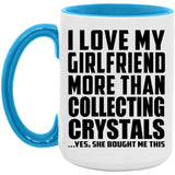 I Love My Girlfriend More Than Collecting Crystals - 15oz Accent Mug Blue