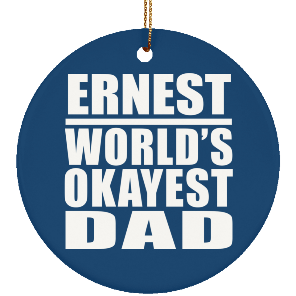 Ernest World's Okayest Dad - Circle Ornament