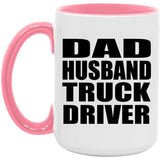 Dad Husband Truck Driver - 15oz Accent Mug Pink
