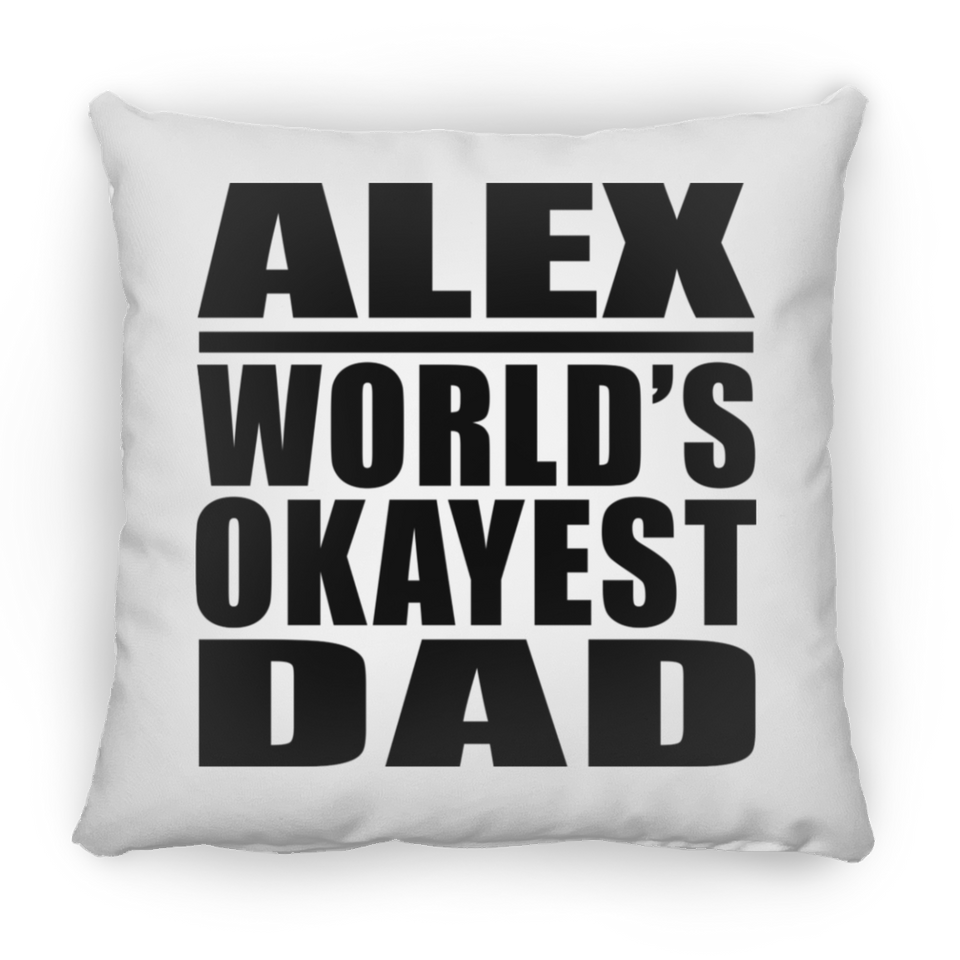 Alex World's Okayest Dad - Throw Pillow
