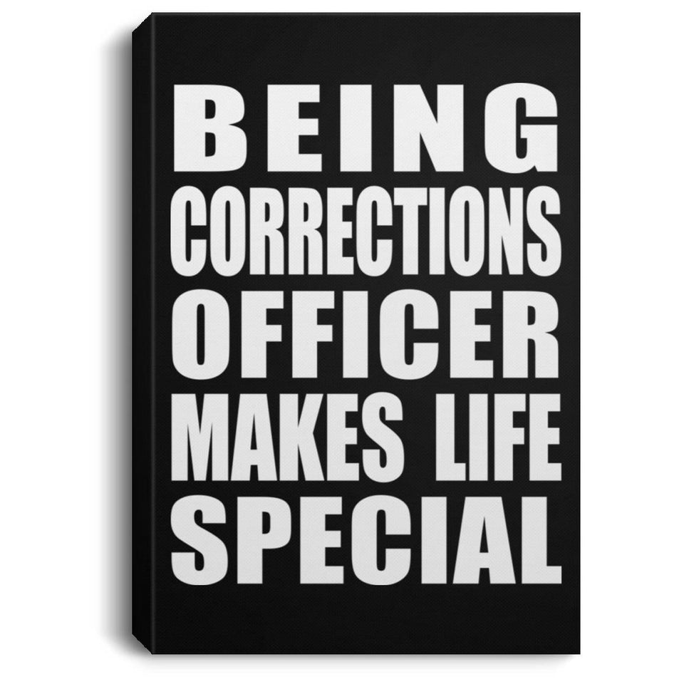 Being Corrections Officer Makes Life Special - Canvas Portrait