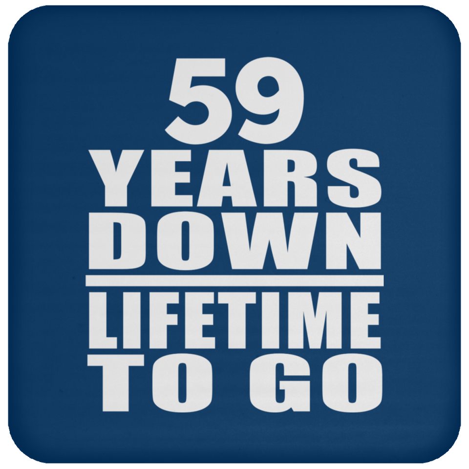 59th Anniversary 59 Years Down Lifetime To Go - Drink Coaster