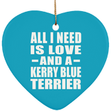 All I Need Is Love And A Kerry Blue Terrier - Heart Ornament