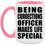 Being Corrections Officer Makes Life Special - 15oz Accent Mug Pink
