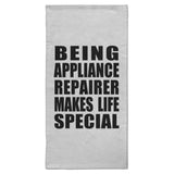 Being Appliance Repairer Makes Life Special - Hand Towel