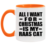 All I Want For Christmas Is My Raas Cat - 11oz Accent Mug Orange