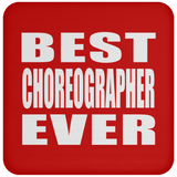 Best Choreographer Ever - Drink Coaster