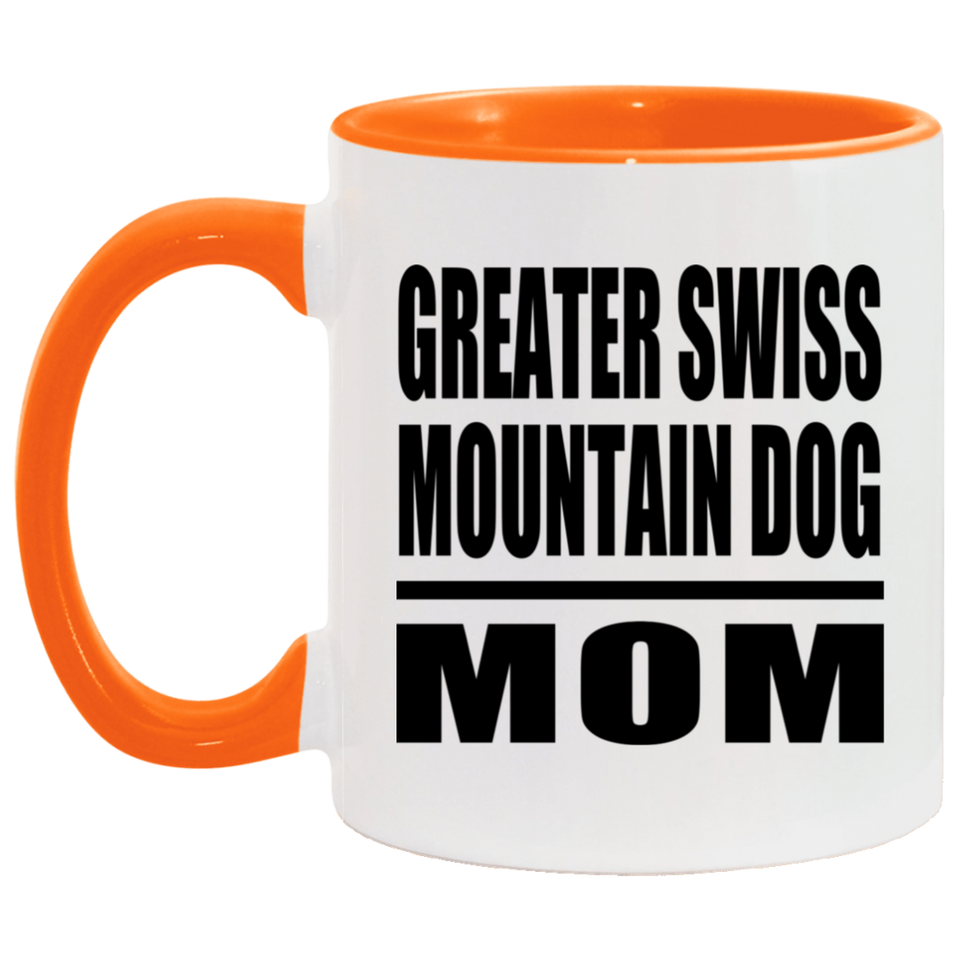 Greater Swiss Mountain Dog Mom - 11oz Accent Mug Orange