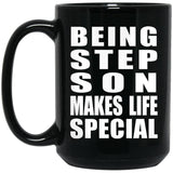 Being Step Son Makes Life Special - 15oz Coffee Mug Black