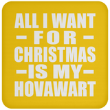 All I Want For Christmas Is My Hovawart - Coaster