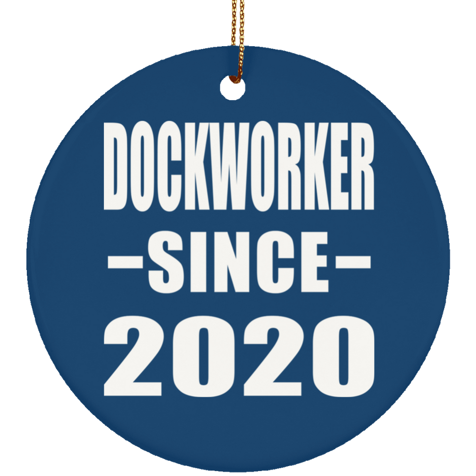 Dockworker Since 2020 - Circle Ornament