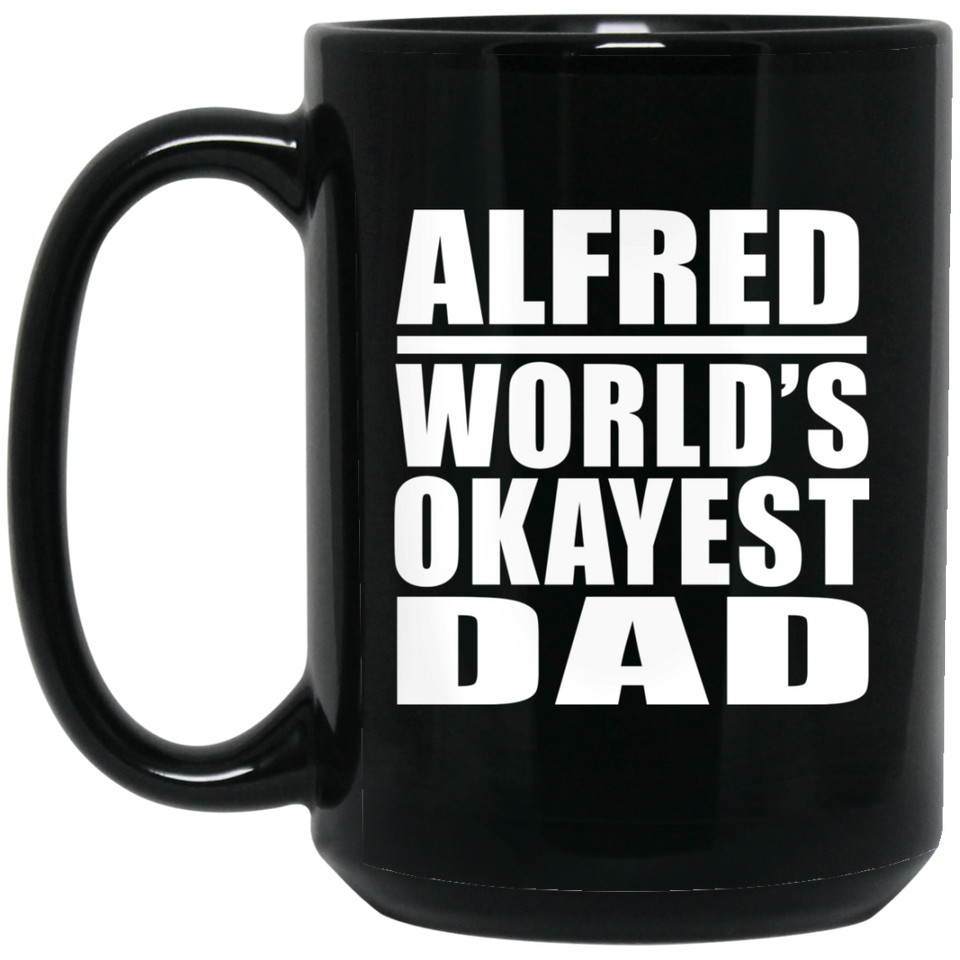 Alfred World's Okayest Dad - 15 Oz Coffee Mug Black