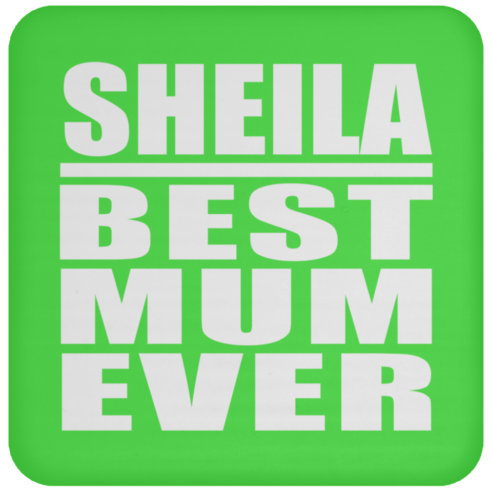 Sheila Best Mum Ever - Drink Coaster