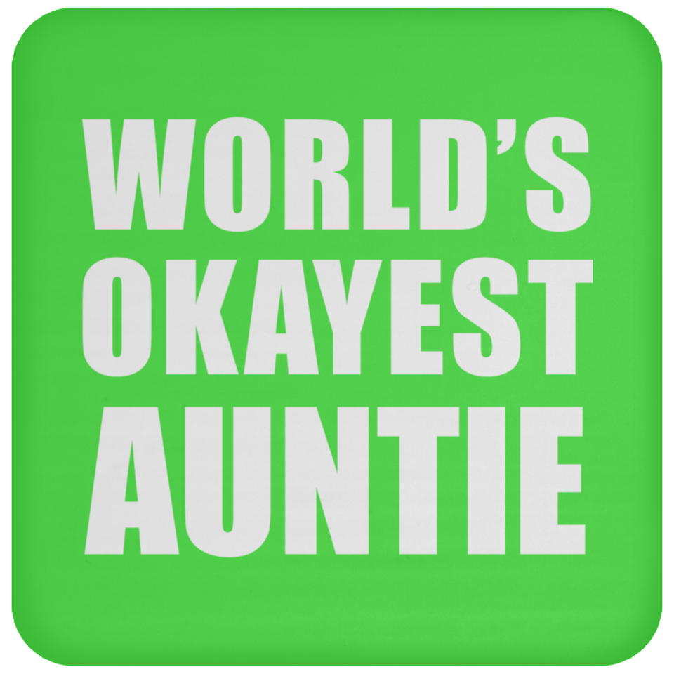 World's Okayest Auntie - Drink Coaster