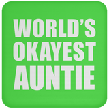 World's Okayest Auntie - Drink Coaster