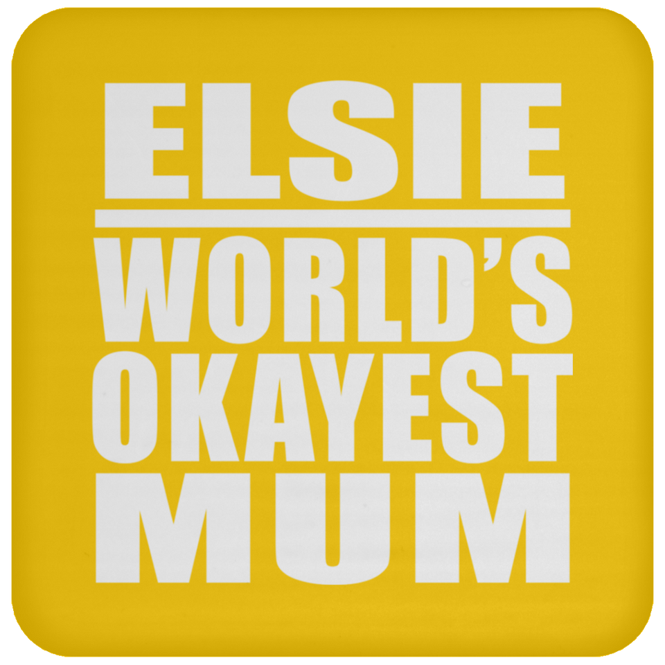 Elsie World's Okayest Mum - Drink Coaster