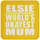 Elsie World's Okayest Mum - Drink Coaster