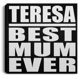 Teresa Best Mum Ever - Canvas Square