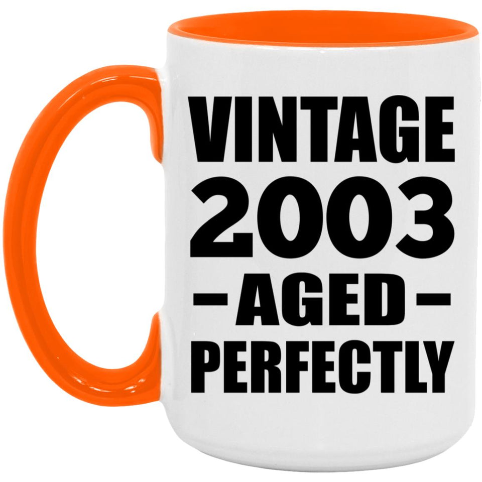 21st Birthday Vintage 2003 Aged Perfectly - 15oz Accent Mug Orange