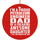 Proud Petroleum Engineer Dad Of Awesome Daughter - Circle Ornament