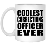 Coolest Corrections Officer Ever - 11 Oz Coffee Mug