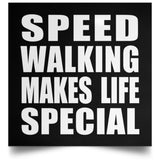 Speed Walking Makes Life Special - Poster Square