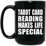 Tarot Card Reading Makes Life Special - 15oz Coffee Mug Black