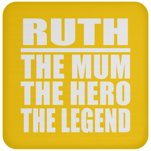 Ruth The Mum The Hero The Legend - Drink Coaster