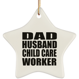 Dad Husband Child Care Worker - Star Ornament