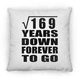 13th Anniversary Square Root of 169 Years Down Forever To Go - Throw Pillow