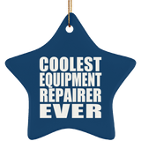 Coolest Equipment Repairer Ever - Star Ornament