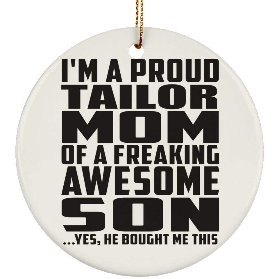 Proud Tailor Mom Of Awesome Son - Circle Ornament