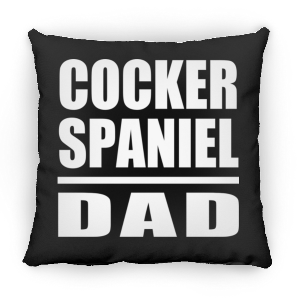 Cocker Spaniel Dad - Throw Pillow Black