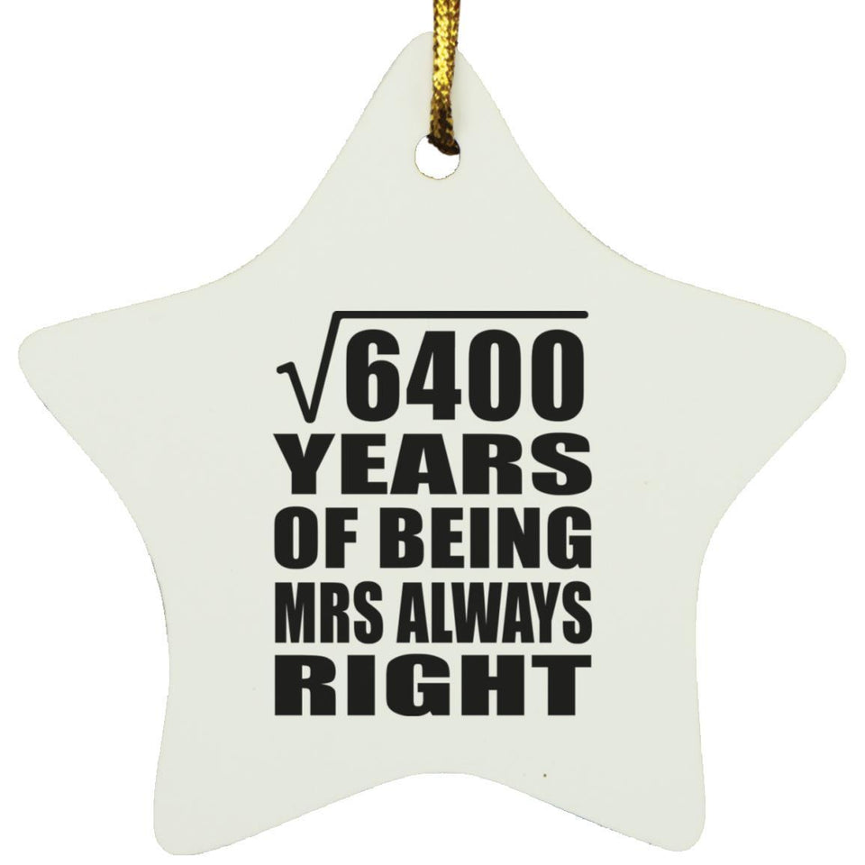80th Anniversary Square Root of 6400 Years Mrs Always Right - Star Ornament